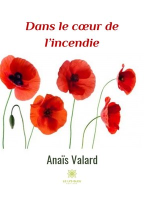 cover image of Dans le coeur de l'incendie